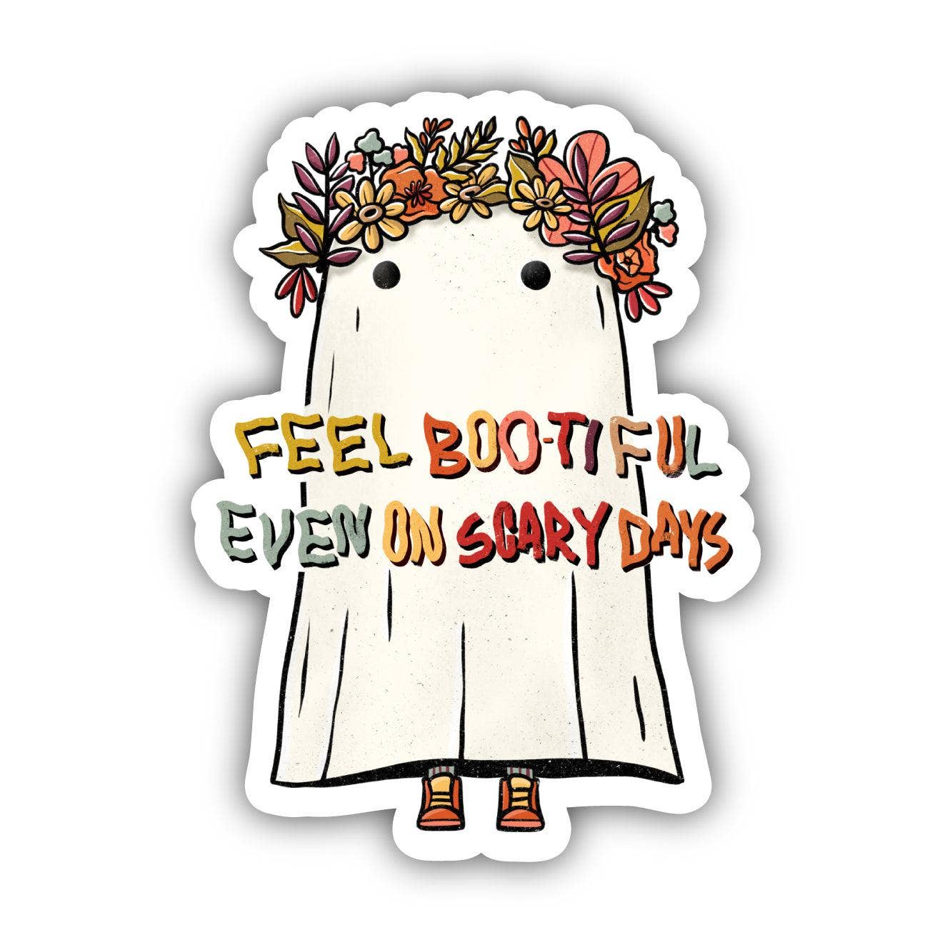 A sticker of a ghost with an autumn flower crown and the saying "Feel boo-tiful even on scary days"