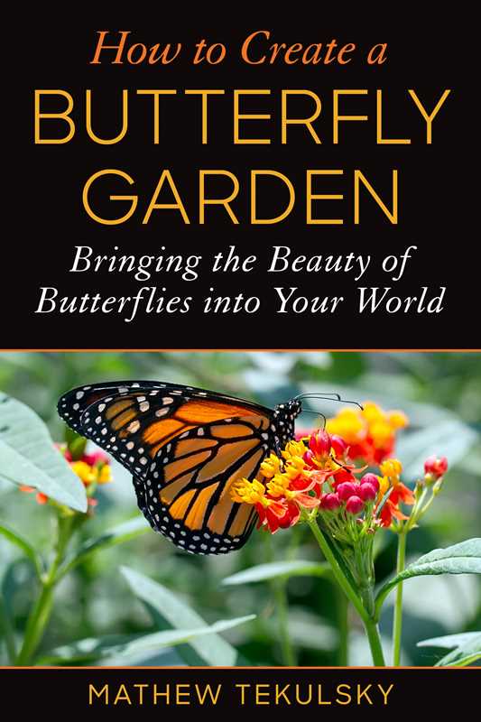 How to Create a Butterfly Garden by Mathew Tekulsky