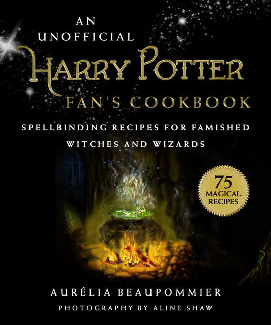 Unofficial Harry Potter Fan's Cookbook by Aurélia Beaupommier