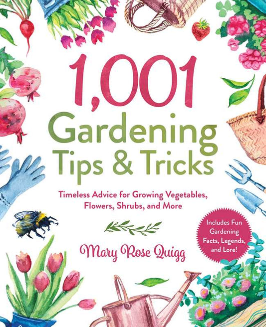 1001 Gardening Tips & Tricks by Mary Rose Quigg