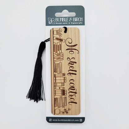 No Shelf Control Wood Bookmark