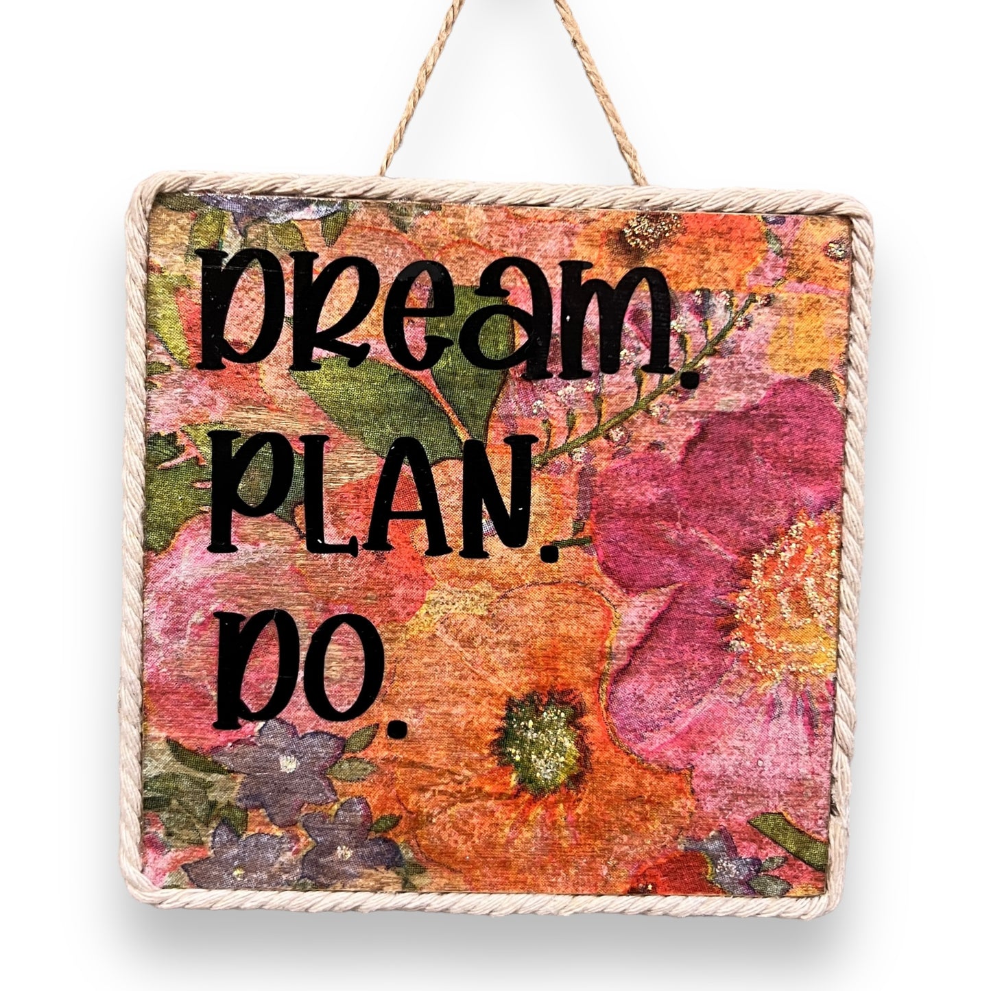 "Dream. Plan. Do." Sign