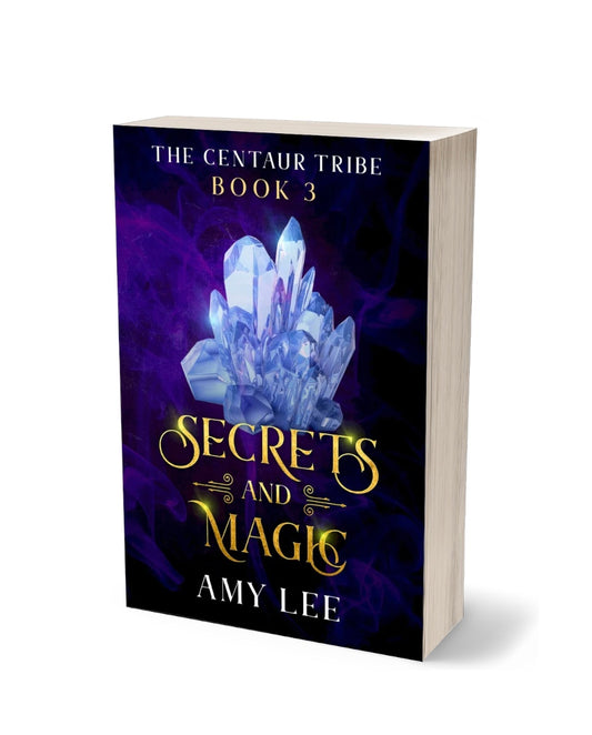 Secrets and Magic, The Centaur Tribe Book 3 by Amy Lee