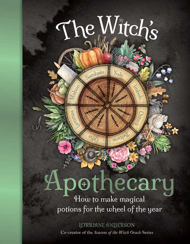 Witch's Apothecary: Seasons of the Witch by Lorriane Anderson