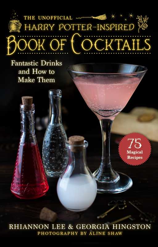 Unofficial Harry Potter–Inspired Book of Cocktails by Rhiannon Lee