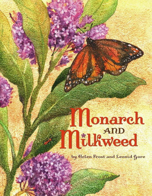 Monarch and Milkweed by Helen Frost
