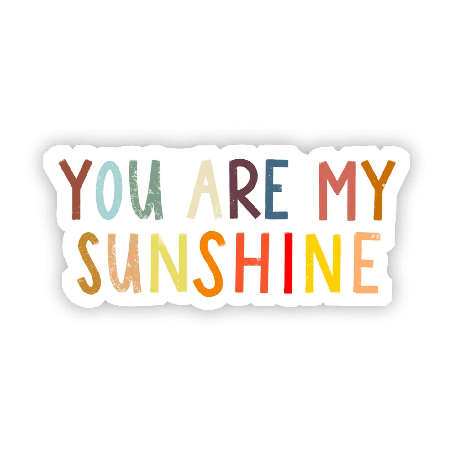 A sticker that says "You are my sunshine" in multicolor letters.