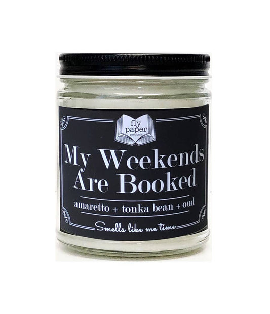 My Weekends Are Booked! |  9oz Soy Candle